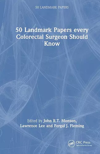 50 Landmark Papers every Colorectal Surgeon Should Know cover