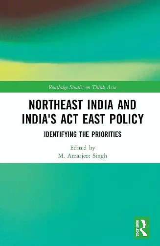 Northeast India and India's Act East Policy cover