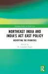 Northeast India and India's Act East Policy cover