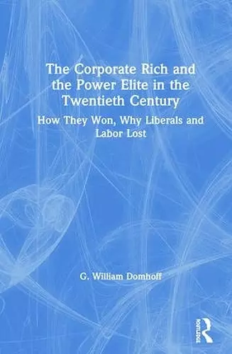 The Corporate Rich and the Power Elite in the Twentieth Century cover