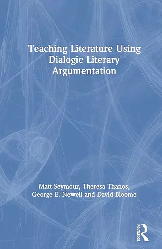 Teaching Literature Using Dialogic Literary Argumentation cover