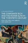The Corporate Rich and the Power Elite in the Twentieth Century cover