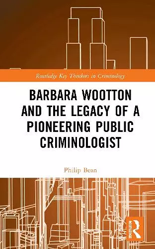 Barbara Wootton and the Legacy of a Pioneering Public Criminologist cover