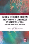 Natural Resources, Tourism and Community Livelihoods in Southern Africa cover