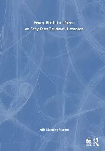 From Birth to Three: An Early Years Educator’s Handbook cover