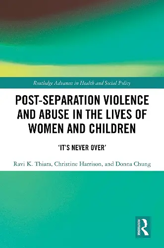 Post-Separation Violence and Abuse in the Lives of Women and Children cover