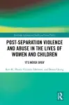 Post-Separation Violence and Abuse in the Lives of Women and Children cover
