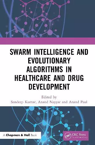 Swarm Intelligence and Evolutionary Algorithms in Healthcare and Drug Development cover