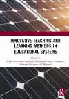 Innovative Teaching and Learning Methods in Educational Systems cover