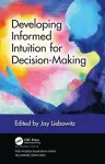 Developing Informed Intuition for Decision-Making cover