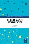 The First Wave of Decolonization cover