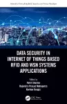 Data Security in Internet of Things Based RFID and WSN Systems Applications cover