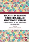 Teaching STEM Education through Dialogue and Transformative Learning cover