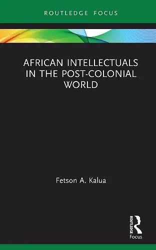 African Intellectuals in the Post-colonial World cover