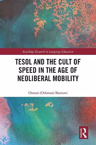 TESOL and the Cult of Speed in the Age of Neoliberal Mobility cover