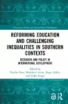 Reforming Education and Challenging Inequalities in Southern Contexts cover