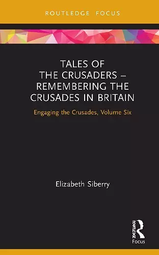 Tales of the Crusaders – Remembering the Crusades in Britain cover