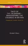 Tales of the Crusaders – Remembering the Crusades in Britain cover