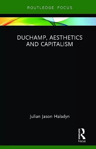 Duchamp, Aesthetics and Capitalism cover