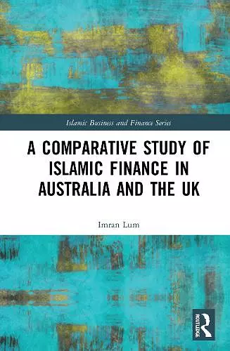 A Comparative Study of Islamic Finance in Australia and the UK cover