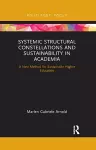 Systemic Structural Constellations and Sustainability in Academia cover