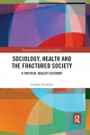 Sociology, Health and the Fractured Society cover