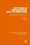 The French Renaissance and Its Heritage cover