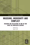 Museums, Modernity and Conflict cover