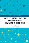 Interest Groups and the New Democracy Movement in Hong Kong cover