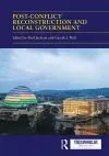 Post-conflict Reconstruction and Local Government cover