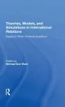 Theories, Models, And Simulations In International Relations cover