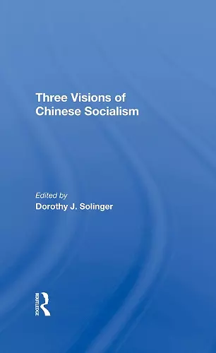 Three Visions Of Chinese Socialism cover