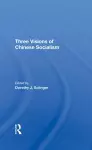 Three Visions Of Chinese Socialism cover