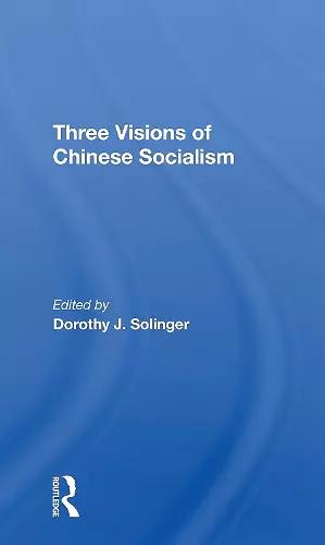 Three Visions Of Chinese Socialism cover