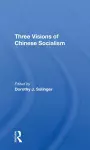 Three Visions Of Chinese Socialism cover