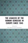 The Legacies of the Romani Genocide in Europe since 1945 cover