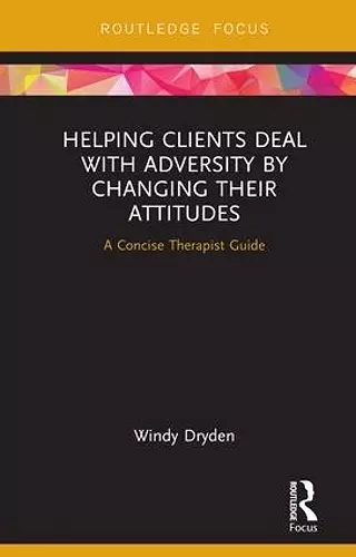 Helping Clients Deal with Adversity by Changing their Attitudes cover