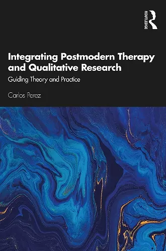 Integrating Postmodern Therapy and Qualitative Research cover