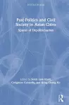 Post-Politics and Civil Society in Asian Cities cover