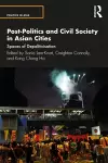Post-Politics and Civil Society in Asian Cities cover