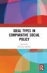 Ideal Types in Comparative Social Policy cover