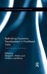 Rethinking Economic Development in Northeast India cover
