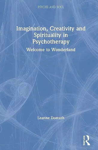 Imagination, Creativity and Spirituality in Psychotherapy cover