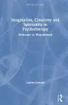 Imagination, Creativity and Spirituality in Psychotherapy cover