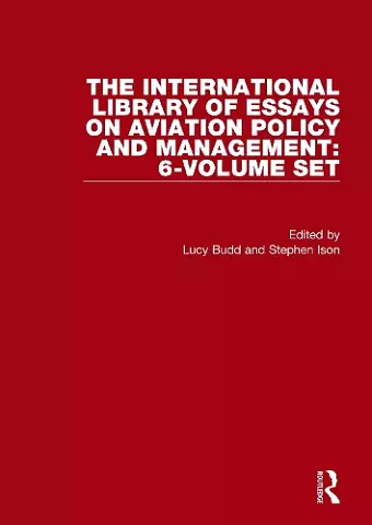 The International Library of Essays on Aviation Policy and Management: 6-Volume Set cover