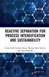 Reactive Separation for Process Intensification and Sustainability cover