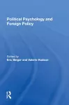 Political Psychology and Foreign Policy cover