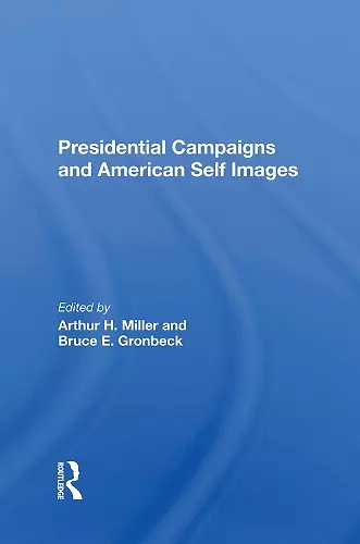 Presidential Campaigns And American Self Images cover