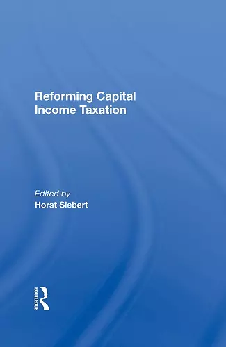 Reforming Capital Income Taxation cover