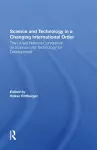 Science And Technology In A Changing International Order cover